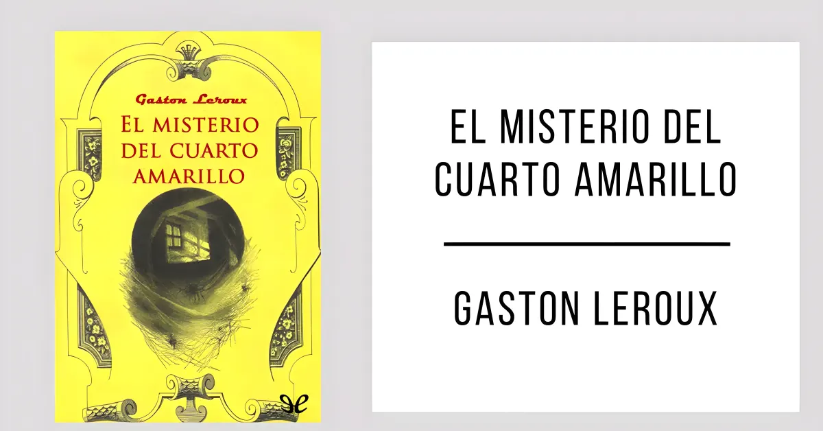 El Misterio del Cuarto Amarillo de Gaston Leroux disponible en PDF gratis.
