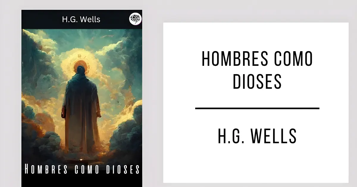 Hombres como Dioses de H. G. Wells disponible en PDF gratis.