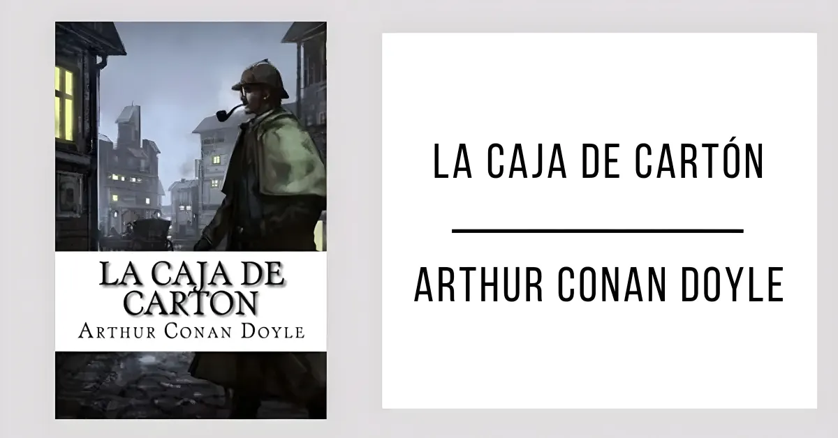 La Caja de Cartón de Arthur Conan Doyle en PDF para leer gratis.