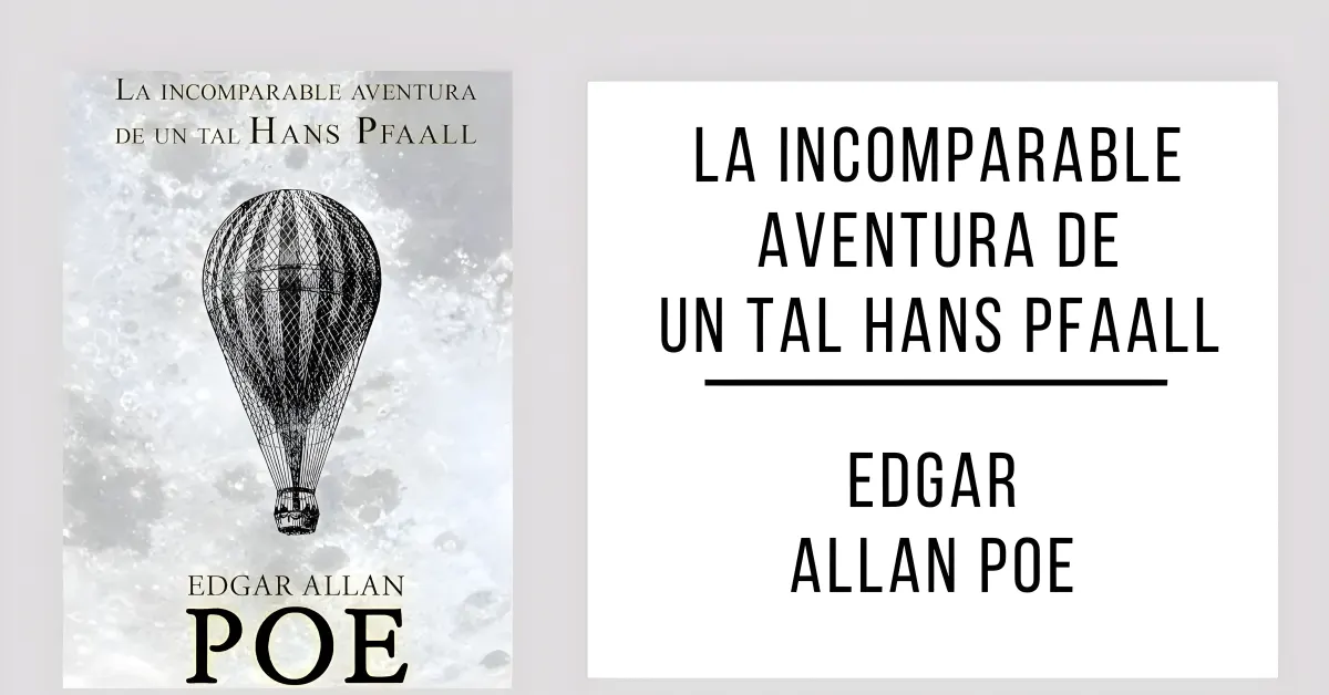 La Incomparable Aventura de un tal Hans Pfaall de Edgar Allan Poe en PDF para leer gratis.
