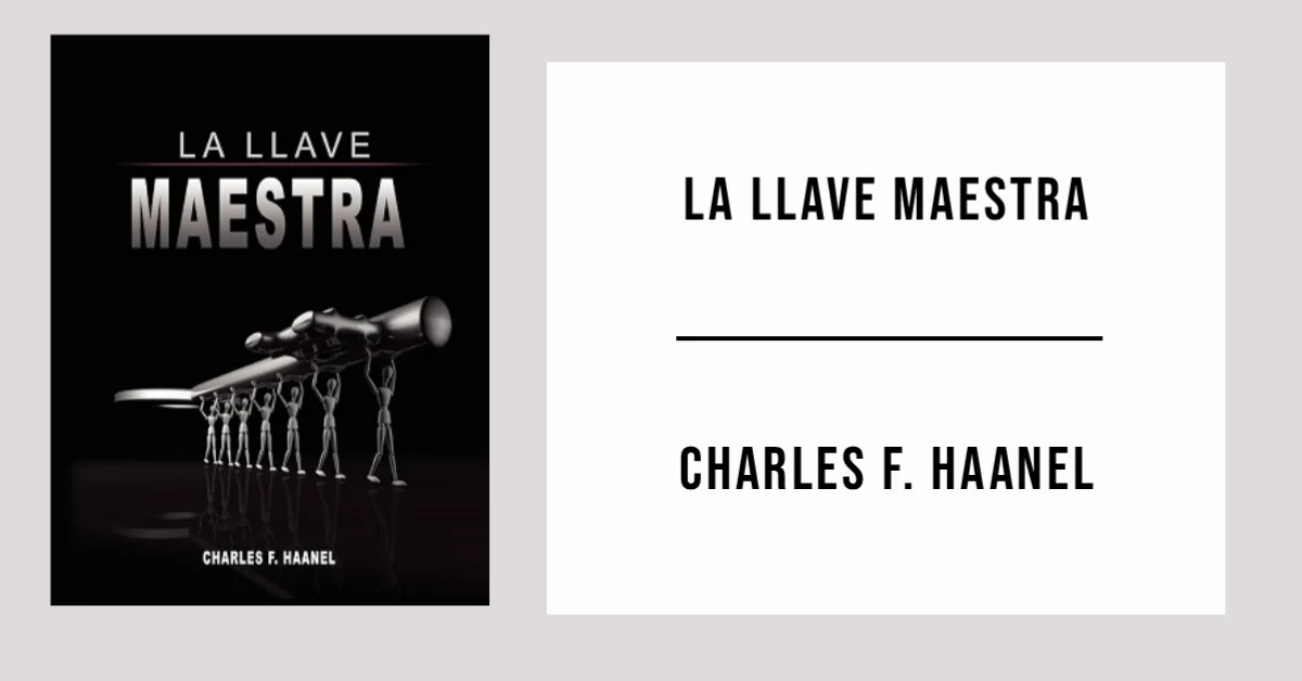 La llave maestra por Charles F. Haanel - PDF Gratis