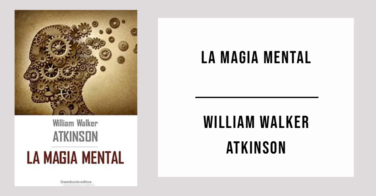 La magia mental por William Walker Atkinson - PDF Gratis