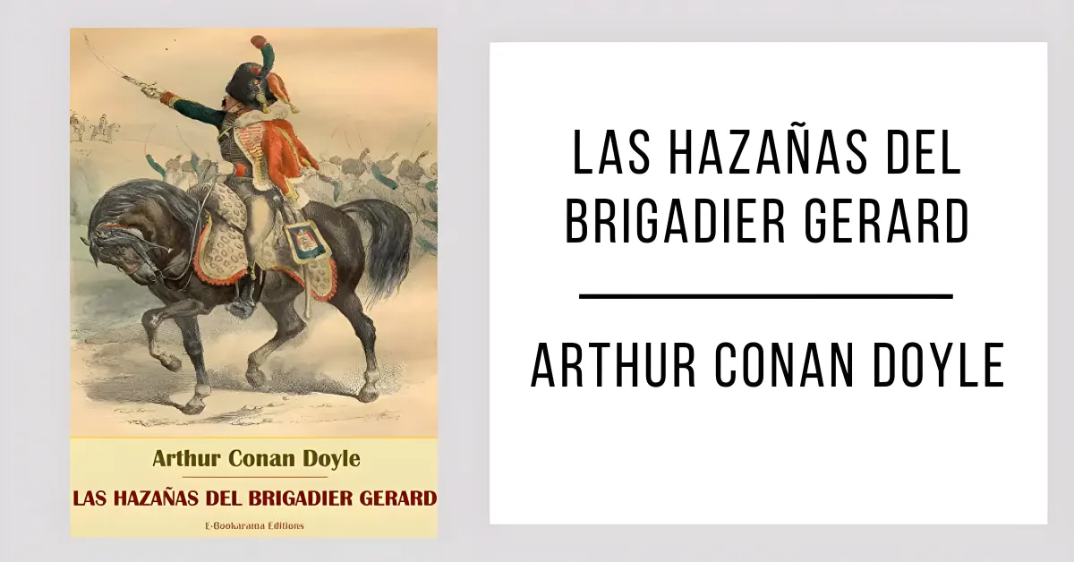 Las Hazañas del Brigadier Gerard de Arthur Conan Doyle en formato PDF para leer gratis.