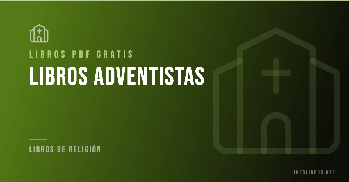 10+ libros adventistas en formato PDF gratis.
