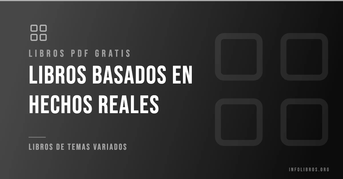 Más de 5 libros basados en hechos reales en PDF gratis.