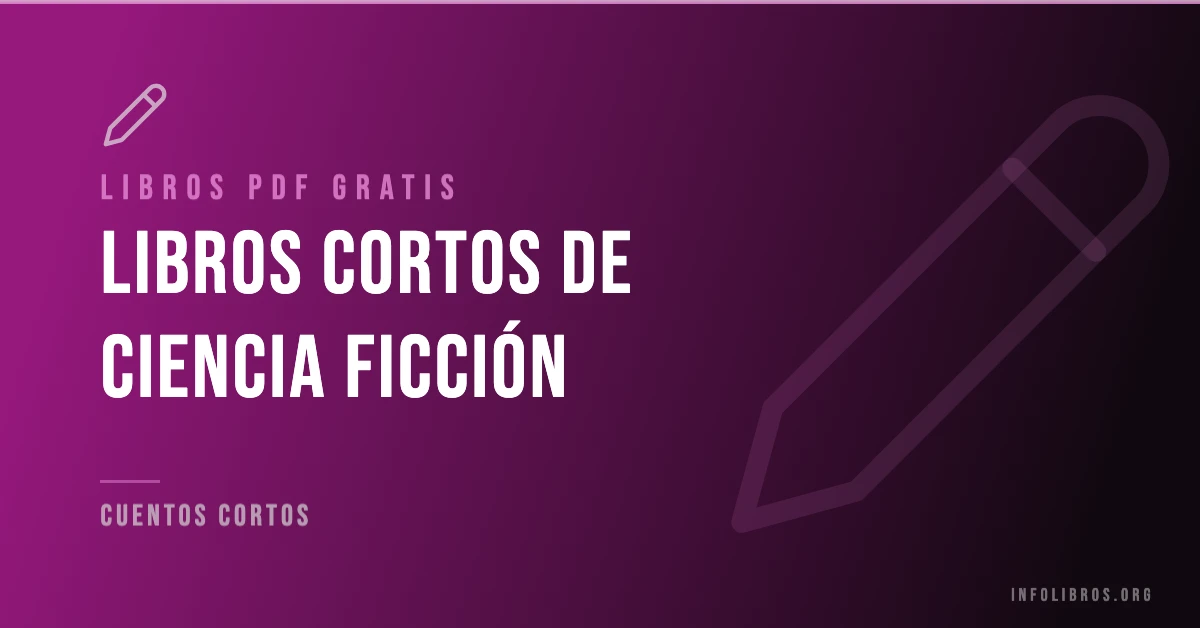 Más de 10 libros cortos de ciencia ficción en PDF gratis.