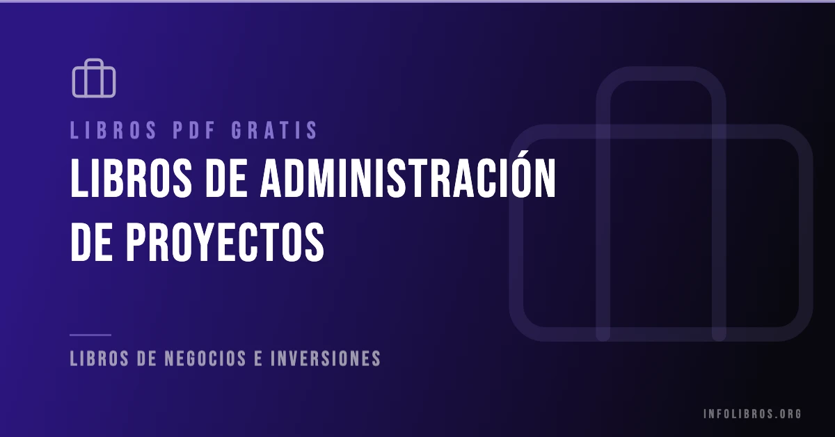 25+ libros de administración de proyectos en formato PDF gratis.