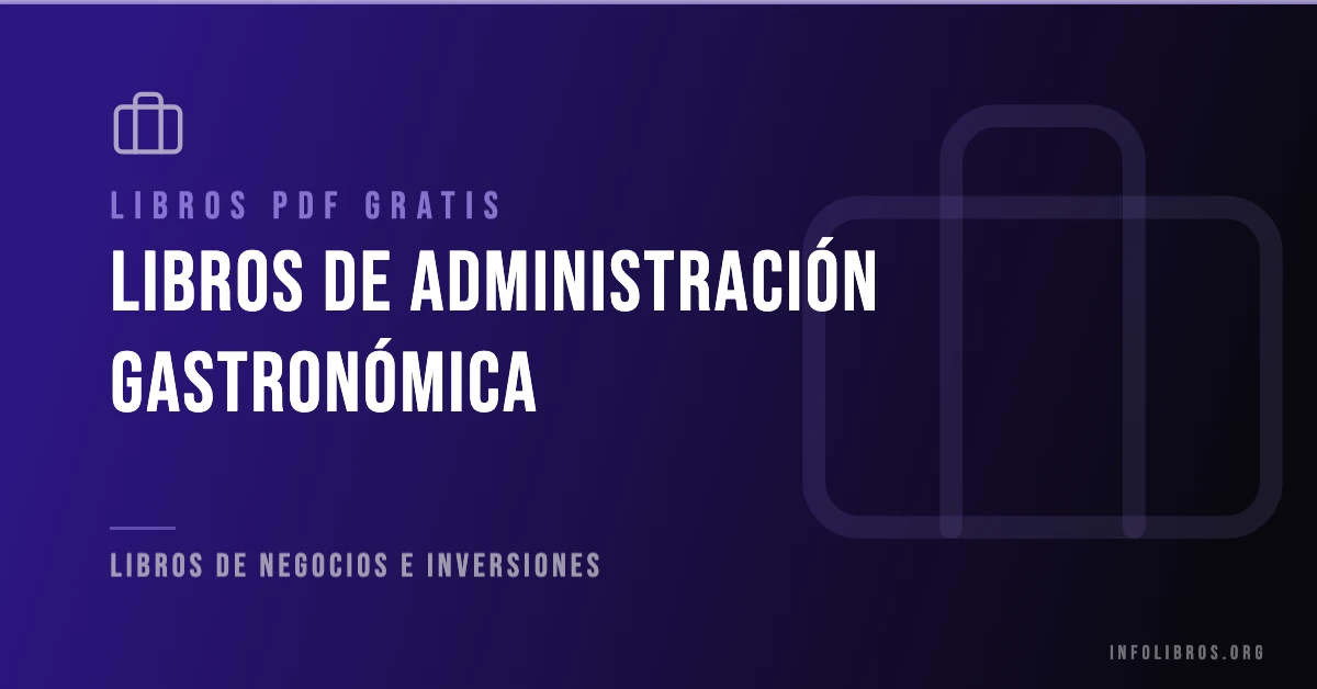 Libros de administración gastronómica disponibles gratis en PDF.