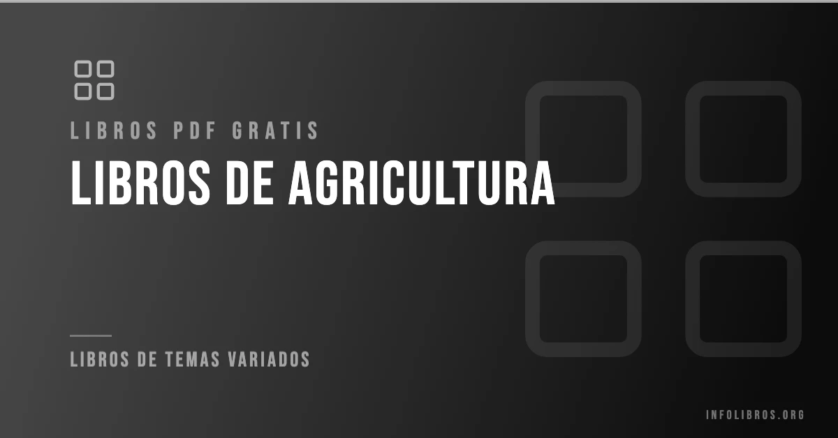 Más de 15 libros de agricultura gratis en formato PDF.