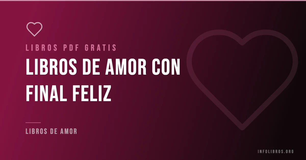 Más de 5 libros de amor con final feliz en PDF gratis.