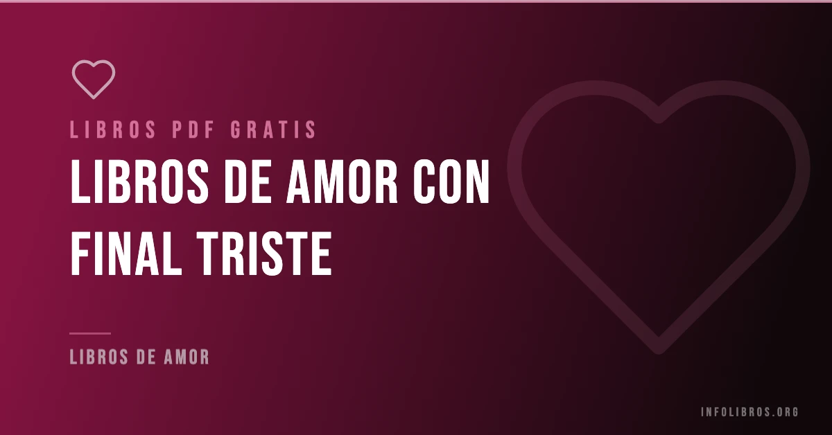 Libros de amor con final triste disponibles gratis en PDF.