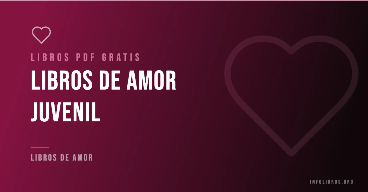 Más de 15 libros de amor juvenil en PDF gratis.