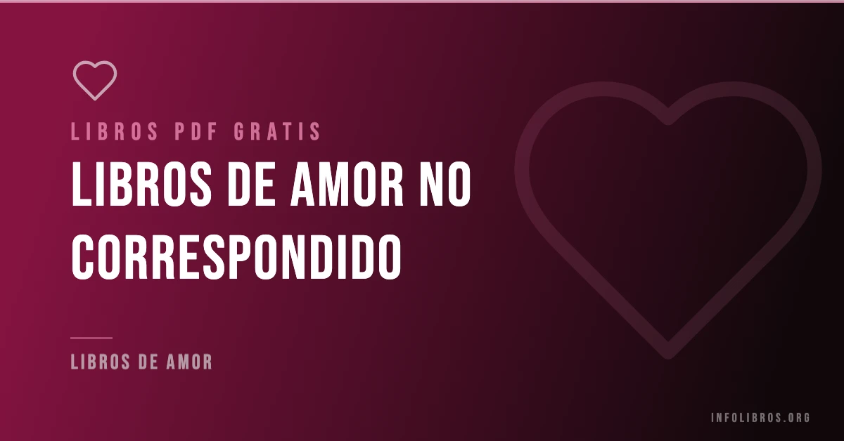 Libros de amor no correspondido disponibles gratis en PDF.
