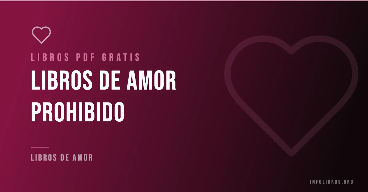 Más de 10 libros de amor prohibido en PDF gratis.