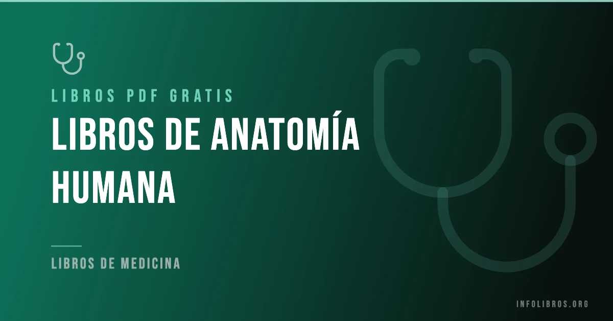 Más de 7 libros de anatomía humana gratis en formato PDF.