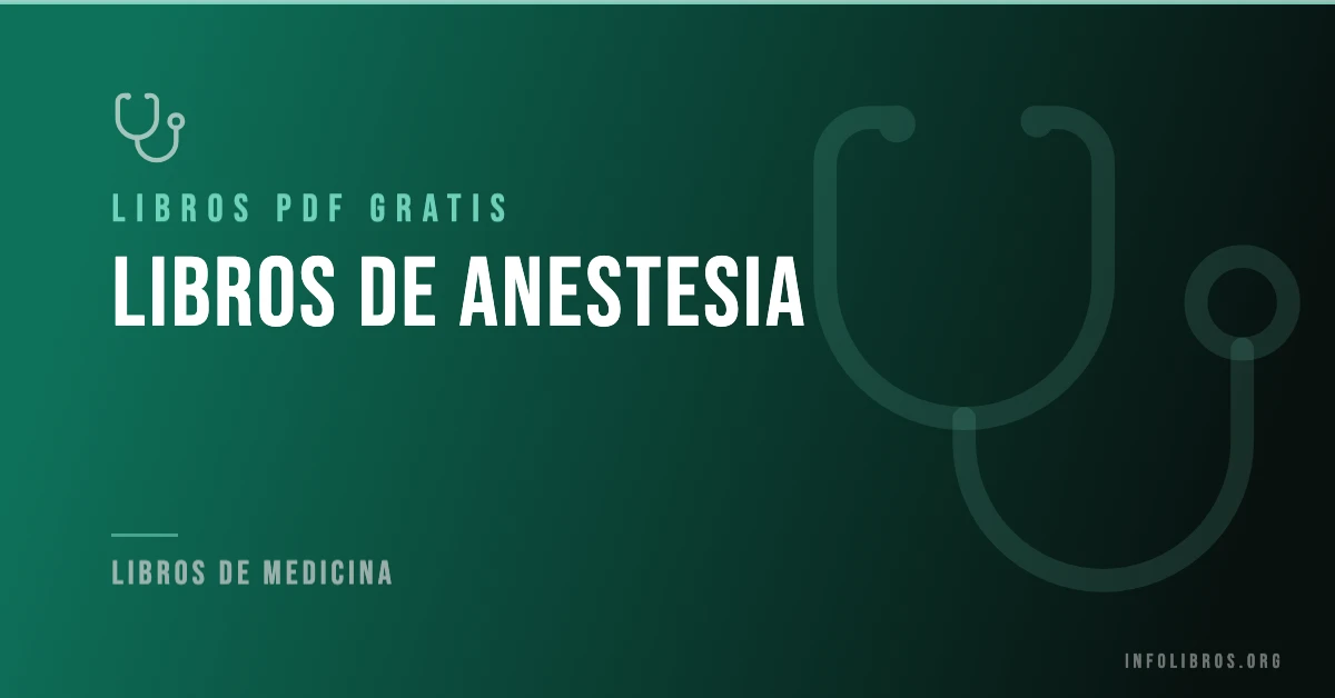 Más de 20 libros de anestesia gratis en formato PDF.