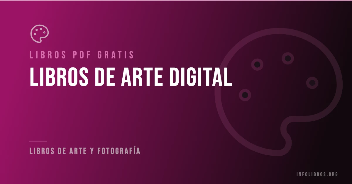 Más de 5 libros de arte digital gratis en formato PDF.