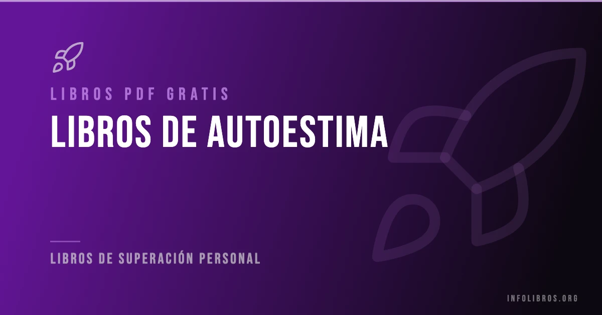 Libros de autoestima disponibles gratis en PDF.