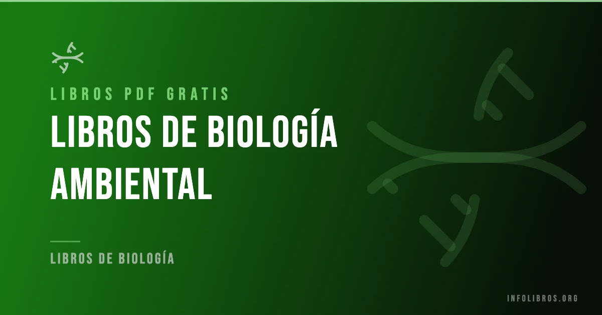 15+ libros de biología ambiental en formato PDF gratis.
