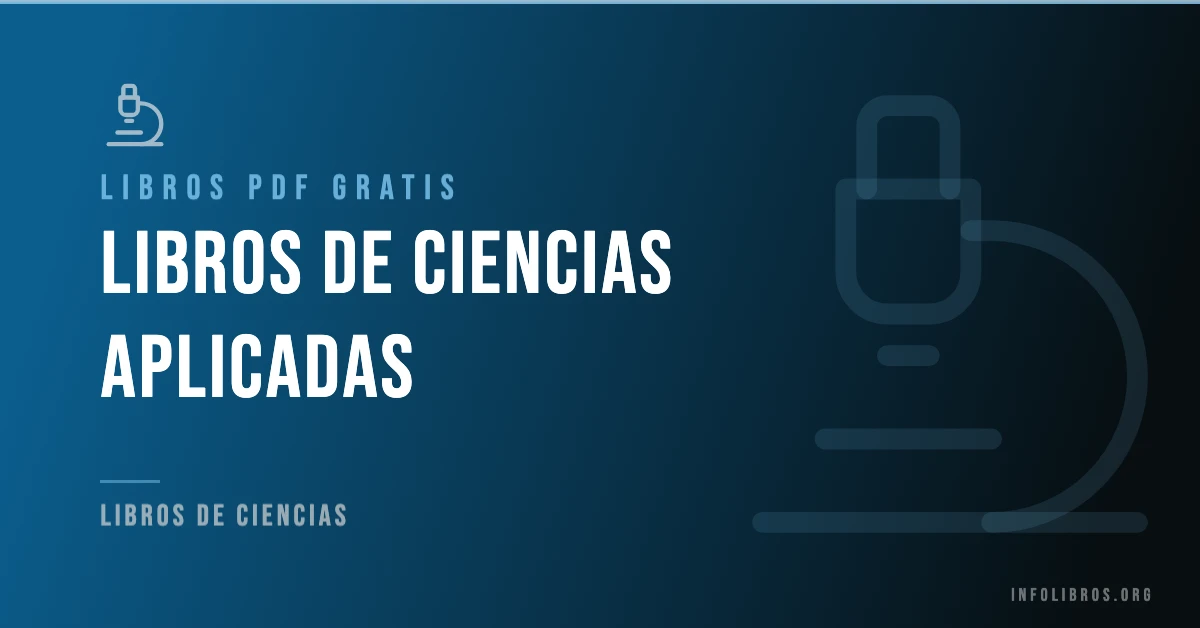 Libros de ciencias aplicadas disponibles gratis en PDF.