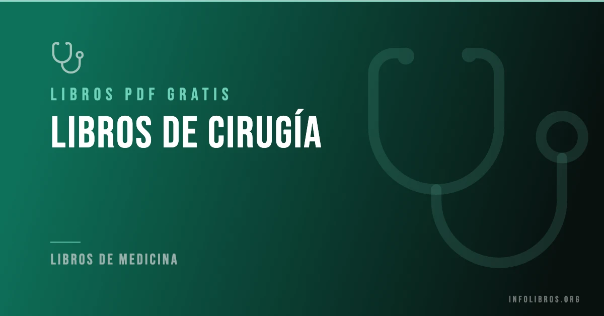 Más de 10 libros de cirugía en PDF gratis.