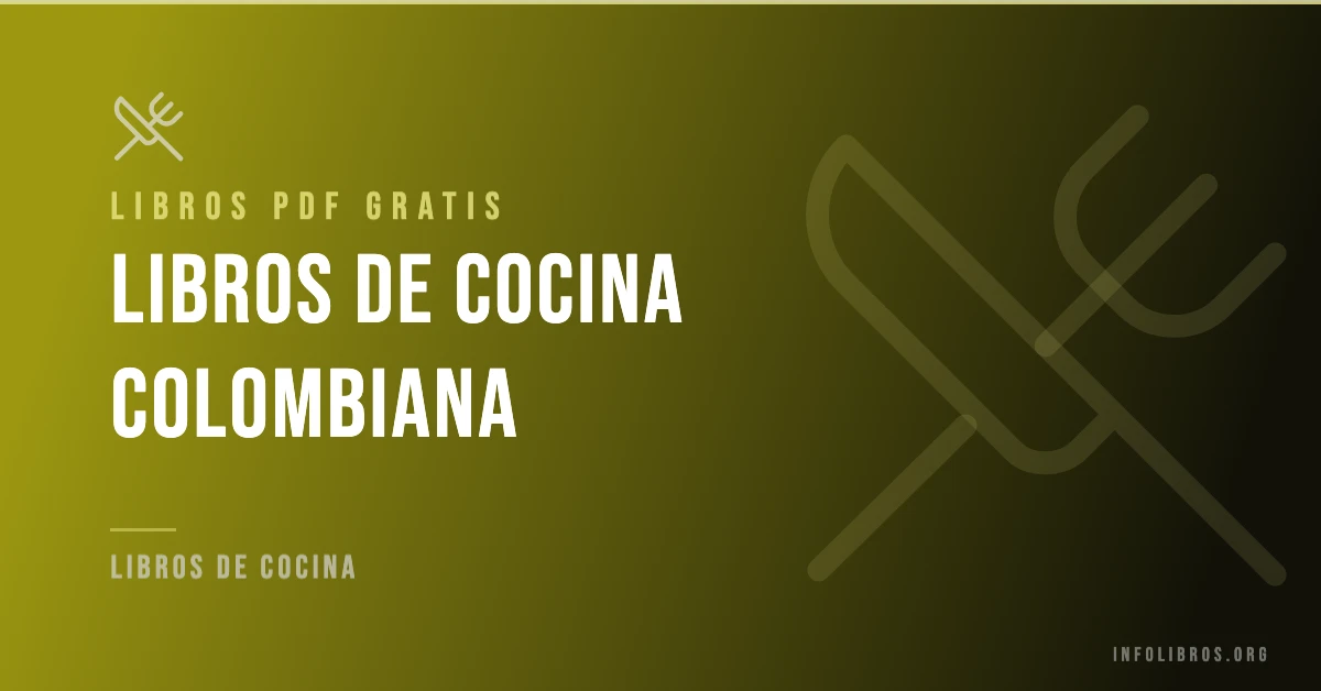 Más de 30 libros de cocina colombiana en PDF gratis.