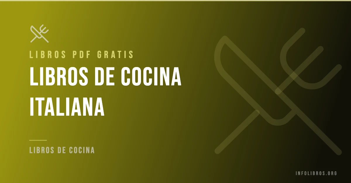 Más de 30 libros de cocina italiana gratis en formato PDF.