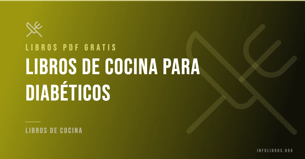 Más de 5 libros de cocina para diabéticos en PDF gratis.