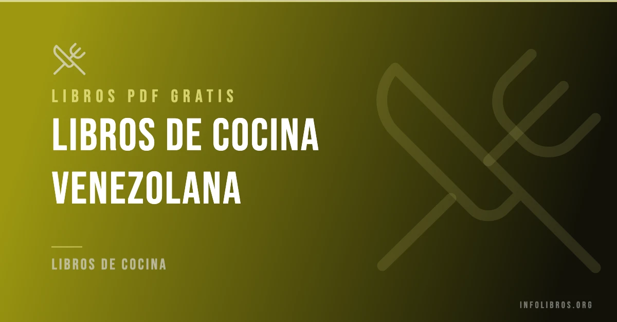 Libros de cocina venezolana disponibles gratis en PDF.