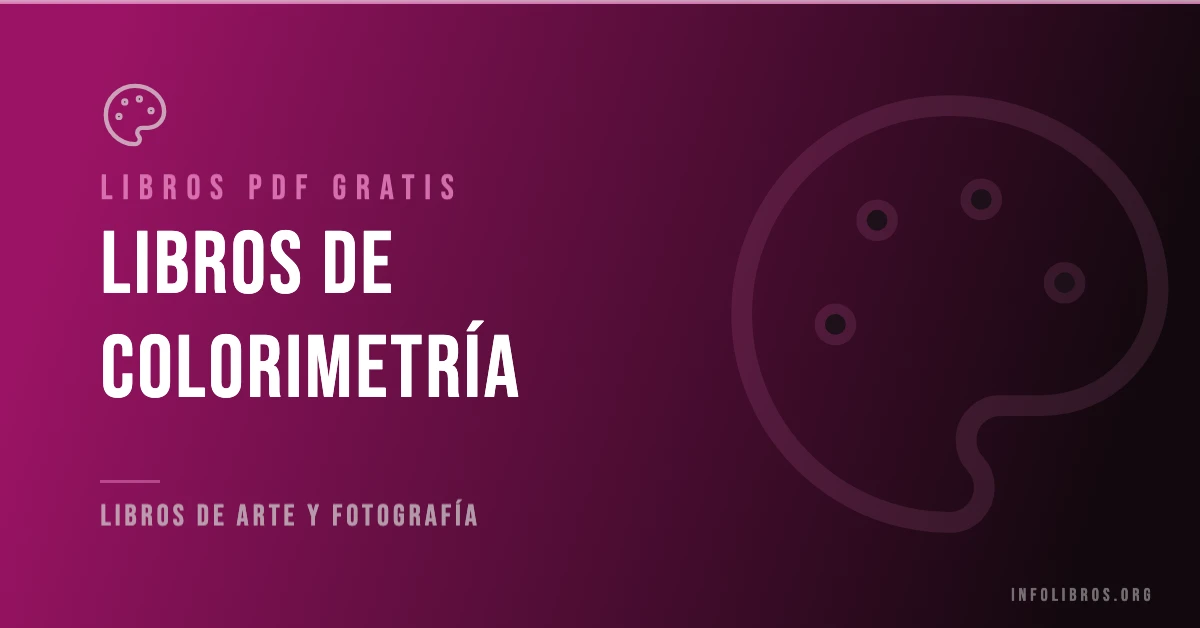 Más de 7 libros y materiales de colorimetría en PDF gratis.