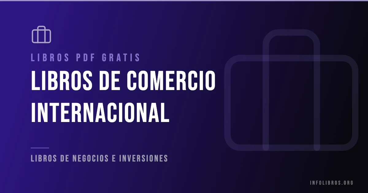 10+ libros de comercio internacional en formato PDF gratis.