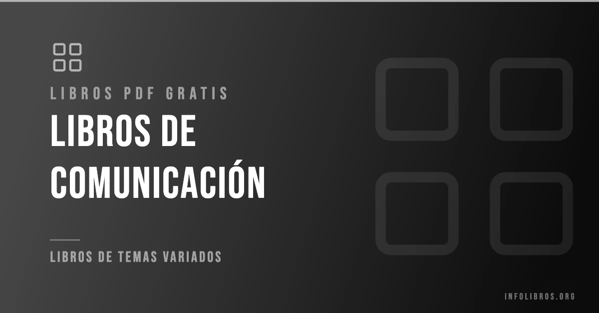 Más de 25 libros de comunicación gratis en formato PDF.