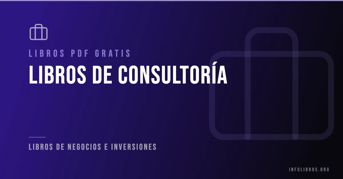 Más de 15 libros de consultoría gratis en formato PDF.