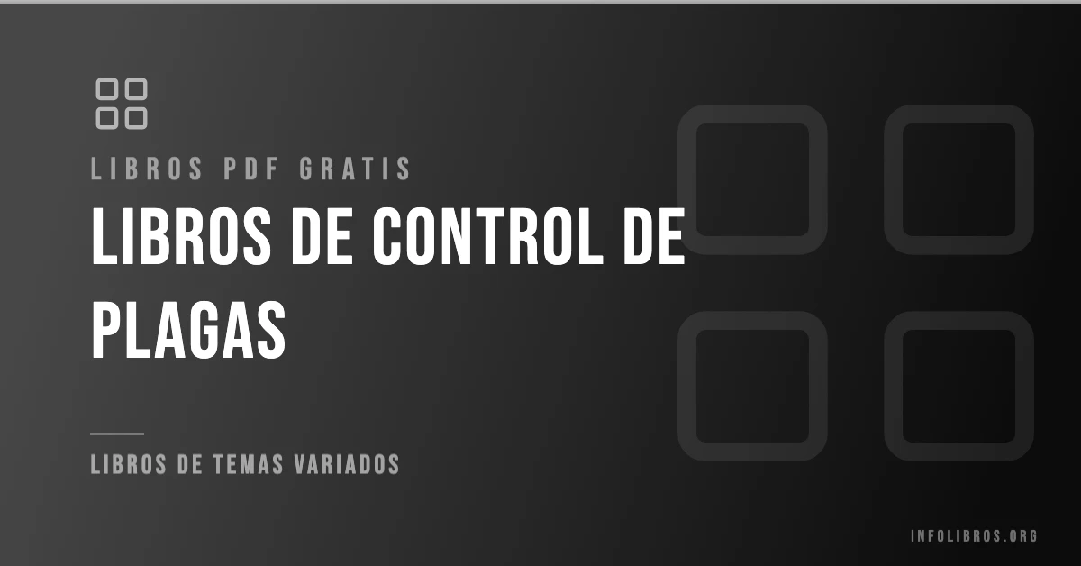 Más de 10 libros de control de plagas en PDF gratis.