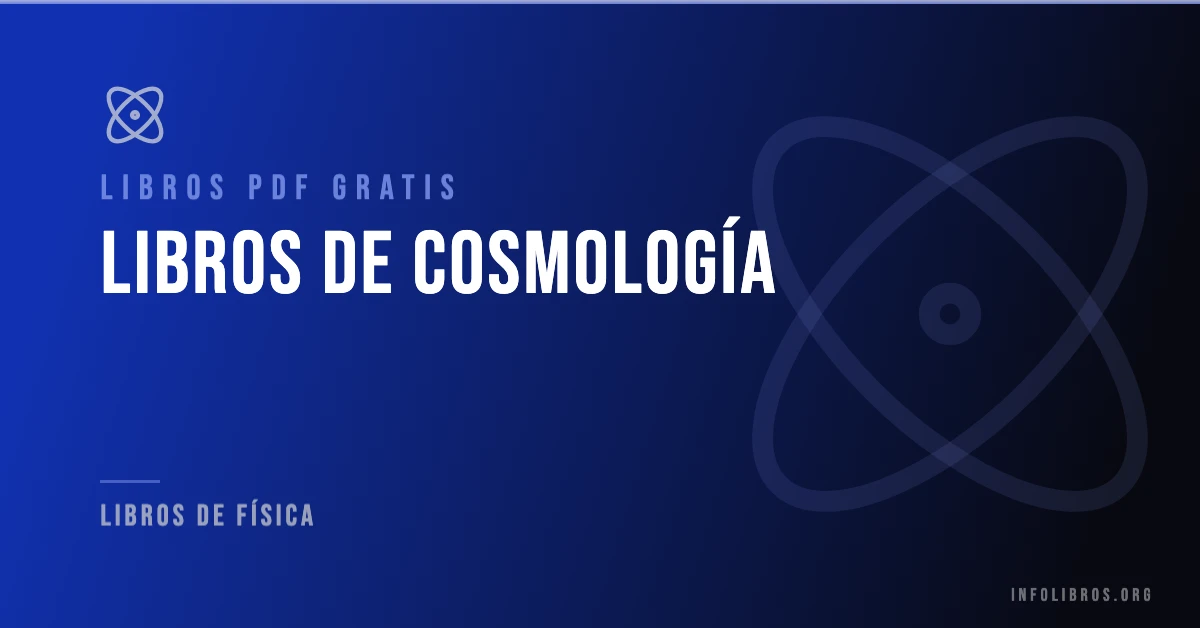 Más de 20 libros de cosmología en PDF gratis.