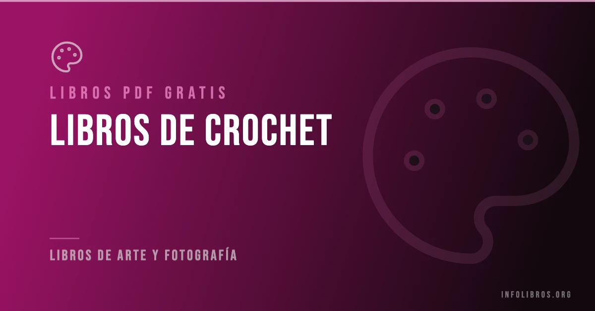 Libros de crochet disponibles gratis en PDF.