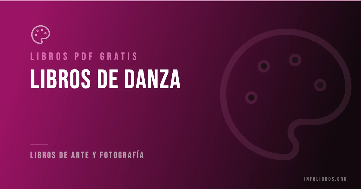Libros de danza disponibles gratis en PDF.