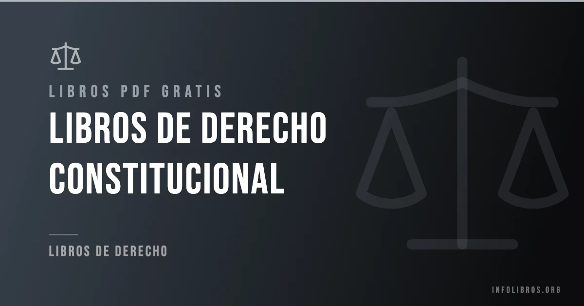 Libros de derecho constitucional disponibles gratis en PDF.