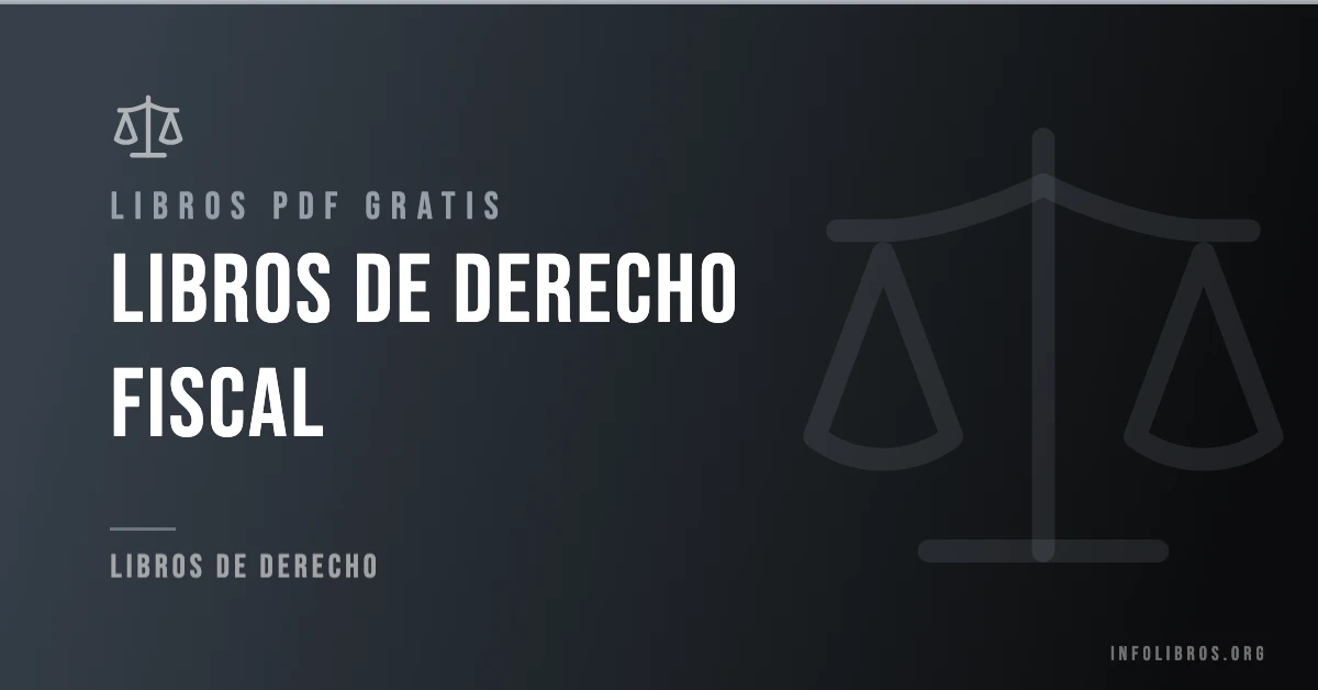 Más de 7 libros de derecho fiscal gratis en formato PDF.