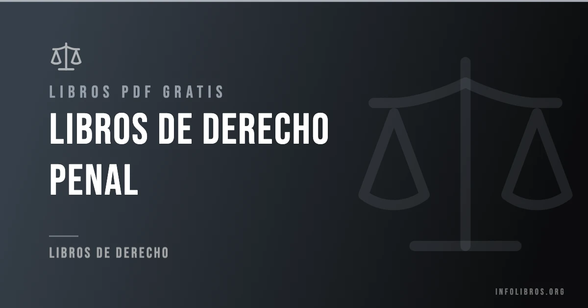 Más de 7 libros de derecho penal en PDF gratis.