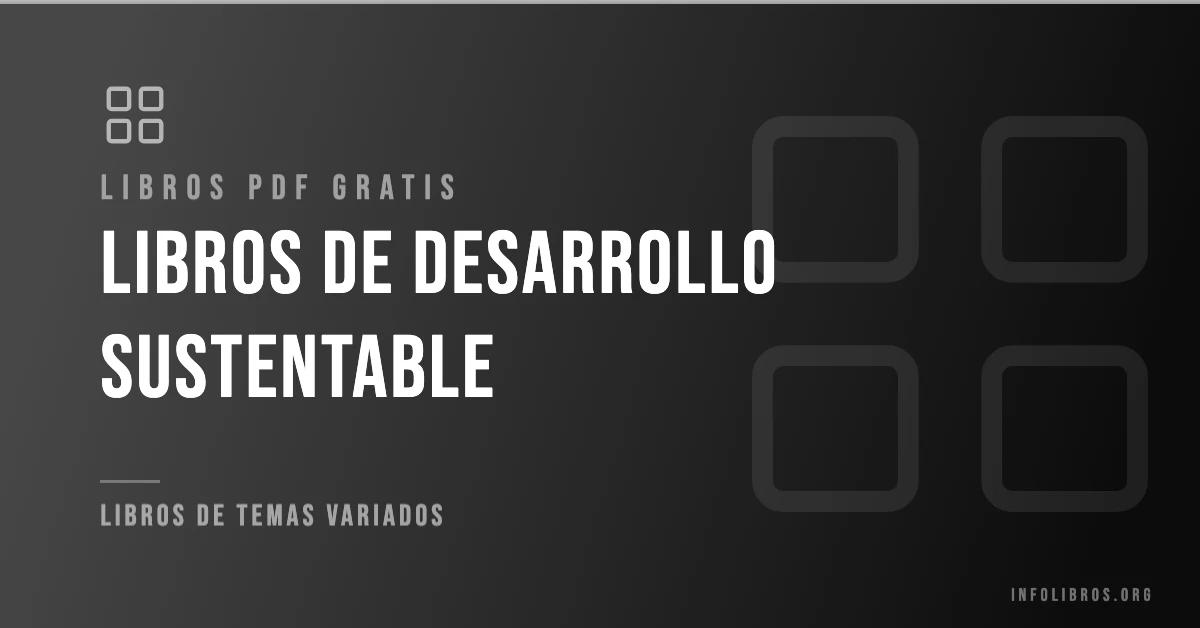 Más de 25 libros de desarrollo sustentable en PDF gratis.