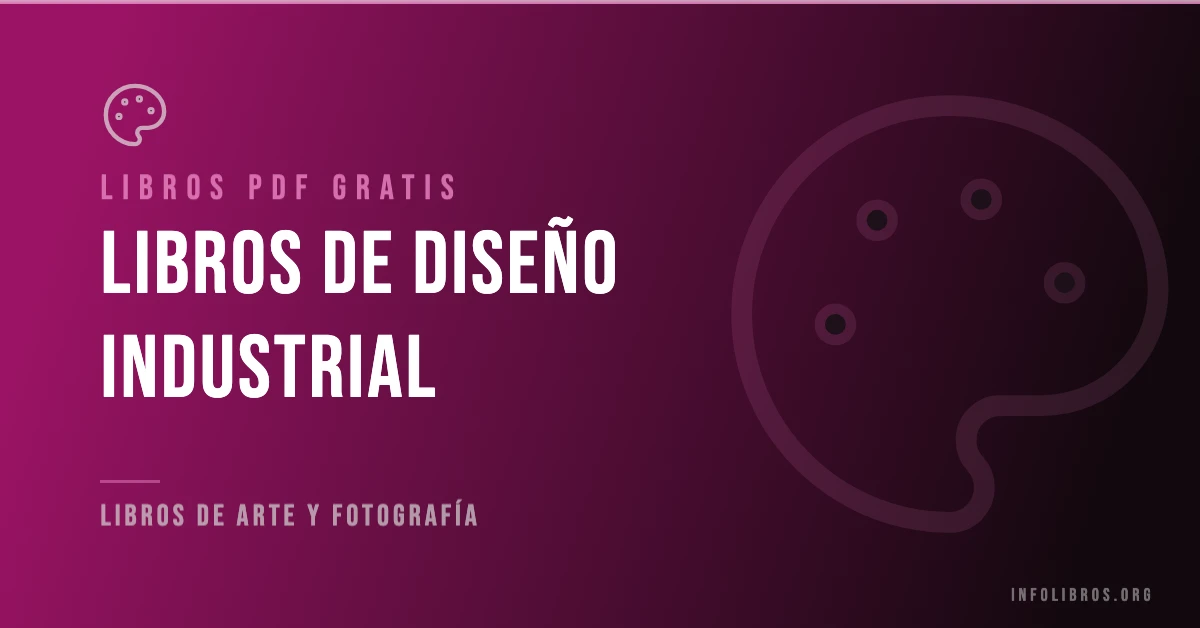10+ libros de diseño industrial en formato PDF gratis.