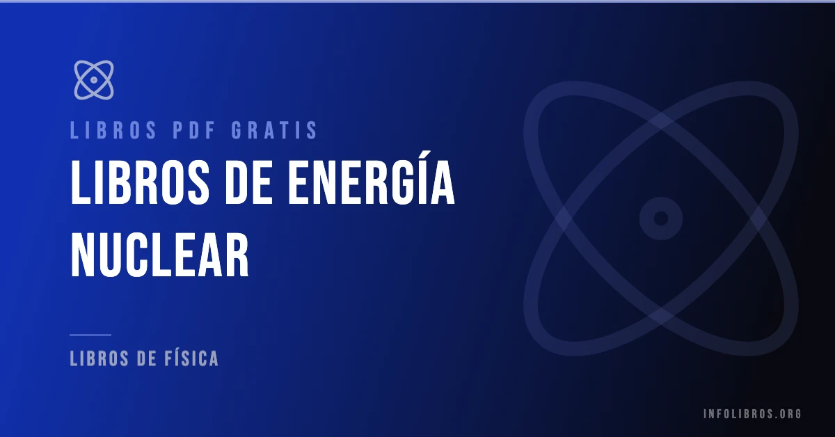 Libros de energía nuclear disponibles gratis en PDF.