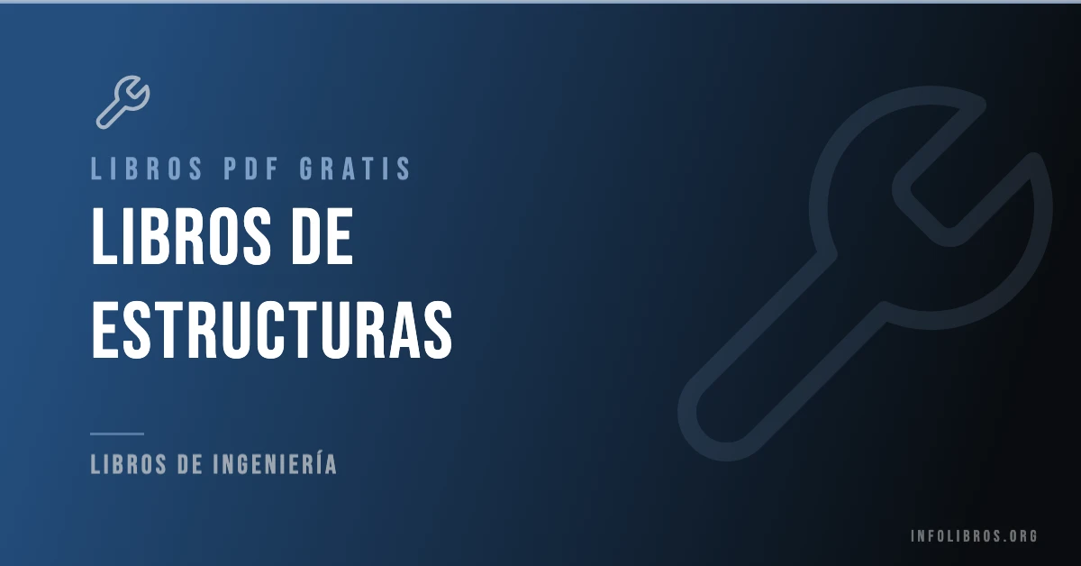 10+ libros de estructuras en formato PDF gratis.