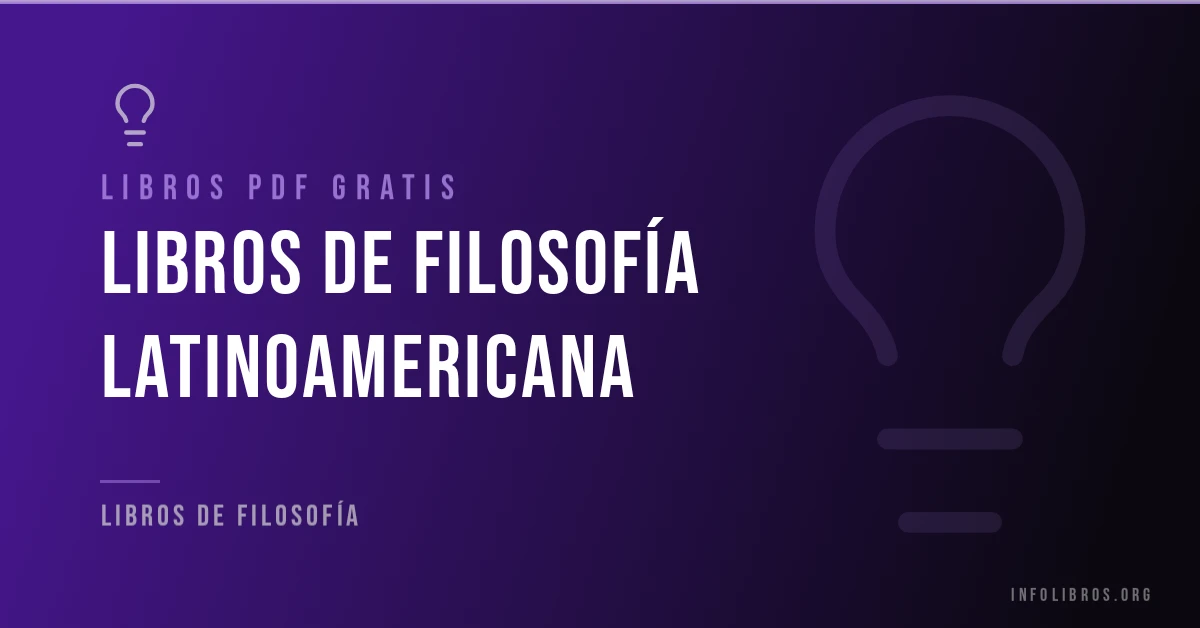 Libros de filosofía latinoamericana en PDF gratis.