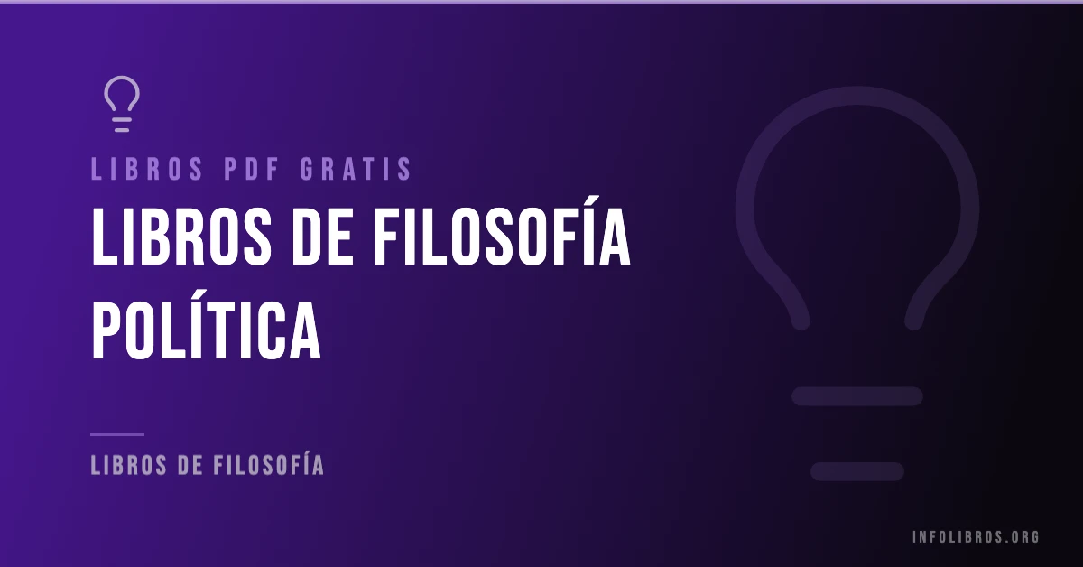 Más de 15 libros de filosofía política en PDF gratis.