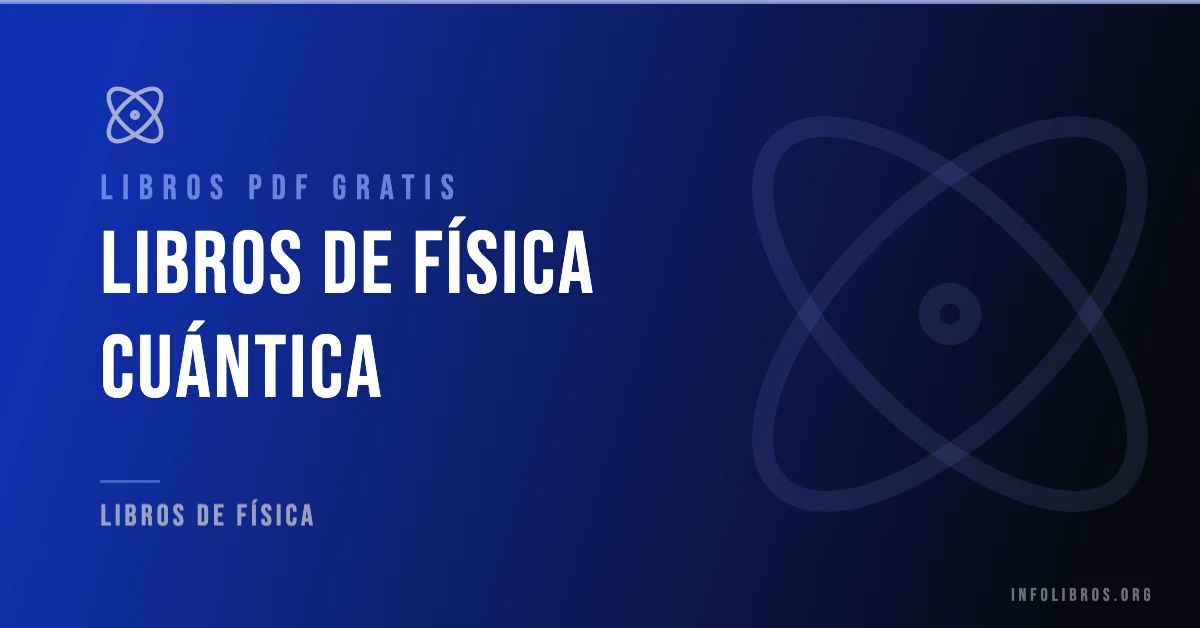 10+ libros de física cuántica en formato PDF gratis.