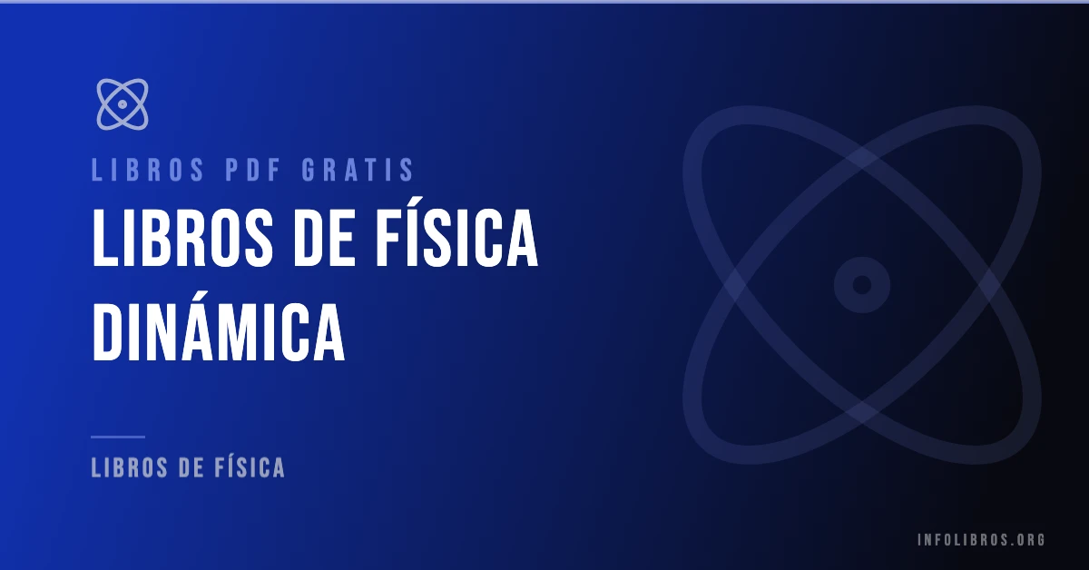 15+ libros de física dinámica en formato PDF gratis.