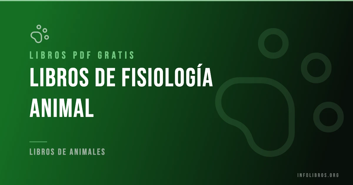 Libros de fisiología animal disponibles gratis en PDF.