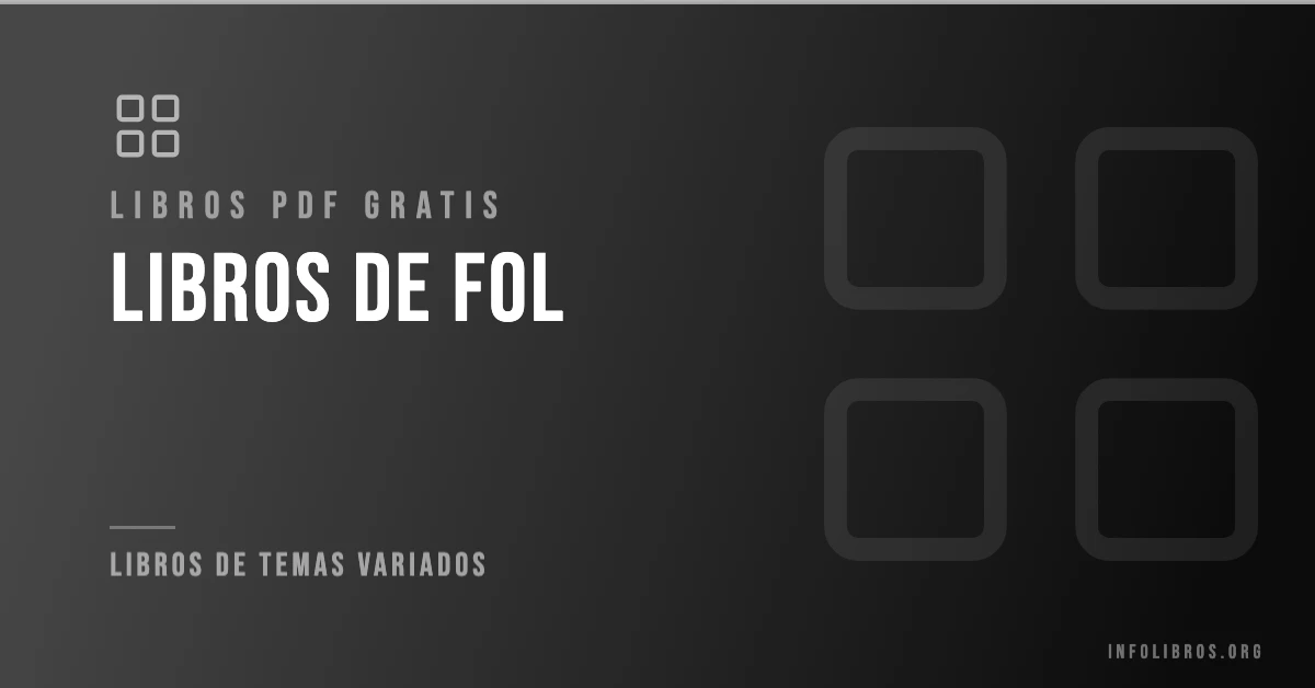 Libros de FOL disponibles gratis en PDF.